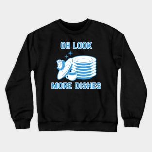 Oh Look More Dishes Crewneck Sweatshirt